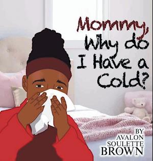 Mommy Why Do I Have A Cold