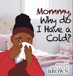 Mommy Why Do I Have A Cold