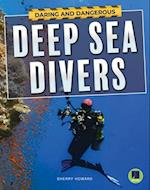 Daring and Dangerous Deep Sea Divers