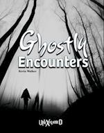 Unexplained Ghostly Encounters