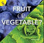 Fruit or Vegetable