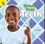 Brush Your Teeth!