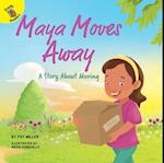 Maya Moves Away