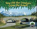 How Did the Creature Cross the Road?