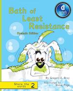 The Bath of Least Resistance