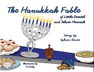 The Hanukkah Fable of Little Dreidel and Silver Menorah