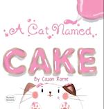 A Cat Named Cake 