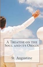 A Treatise on the Soul and its Origin