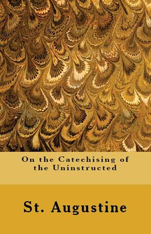 On the Catechising of the Uninstructed