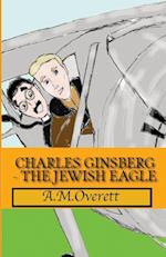 Charles Ginsberg - The Jewish Eagle