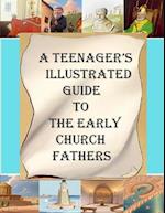 A Teenager's Illustrated Guide to the Early Church Fathers