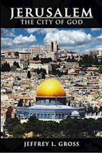 Jerusalem : The City of God