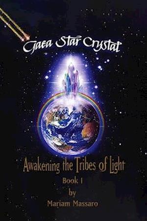 Gaea Star Crystal : Awakening the Tribes of Light