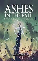 Ashes in the Fall : The Fourth Chronicle of the Wolf Pack
