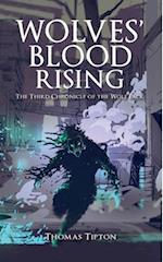 Wolves' Blood Rising : The Third Chronicle of the Wolf Pack