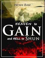 Heaven to Gain and Hell to Shun