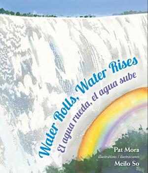 Water Rolls, Water Rises / El Agua Rueda, El Agua Sube
