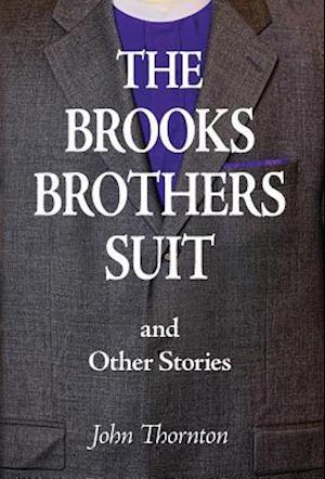 The Brooks Brothers Suit and Other Stories