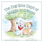 The Dog-Gone Days of Maggie and Moses 