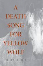 A Death Song for Yellow Wolf 