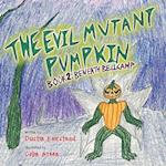 The Evil Mutant Pumpkin