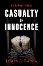 Casualty of Innocence: An AJ Conti Novel 