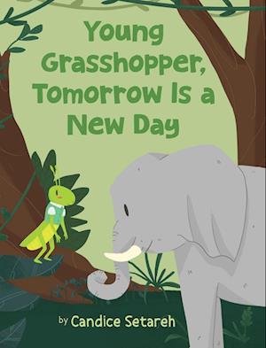 Young Grasshopper, Tomorrow Is a New Day