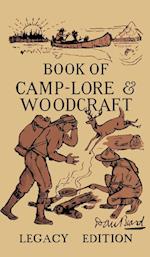 The Book Of Camp-Lore And Woodcraft - Legacy Edition