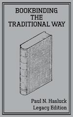 Bookbinding The Traditional Way (Legacy Edition)