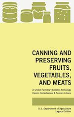 Canning And Preserving Fruits, Vegetables, And Meats (Legacy Edition)