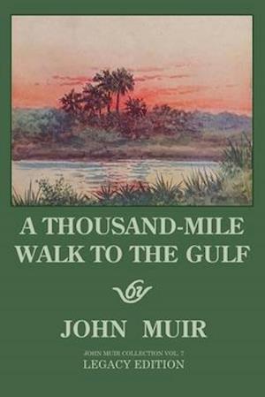 A Thousand-Mile Walk To The Gulf - Legacy Edition