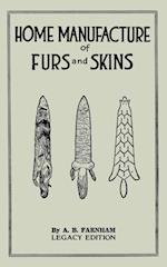 Home Manufacture Of Furs And Skins (Legacy Edition)