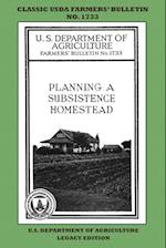Planning A Subsistence Homestead (Legacy Edition)