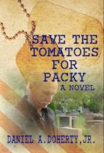 Save the Tomatoes for Packy: A Novel 