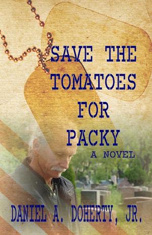 Save the Tomatoes for Packy: A Novel