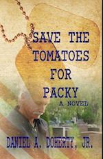 Save the Tomatoes for Packy