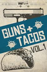 Guns + Tacos Vol. 1 