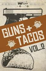 Guns + Tacos Vol. 2 