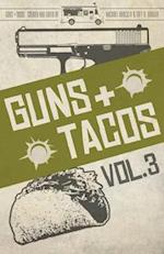 Guns + Tacos Vol. 3 