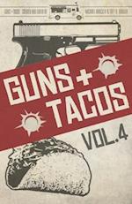 Guns + Tacos Vol. 4 