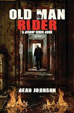 Old Man Rider: A Bishop Rider Book 