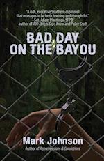 Bad Day on the Bayou 