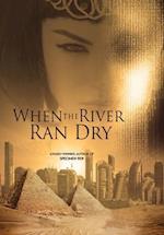 When the River Ran Dry 