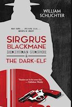 Sirgrus Blackmane Demihuman Gumshoe & The Dark-Elf 