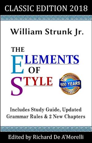 The Elements of Style: Classic Edition (2018) : With Editor's Notes, New Chapters & Study Guide
