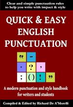 Quick & Easy English Punctuation : A Modern Punctuation and Style Handbook for Writers and Students