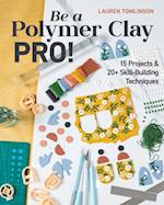 Be a Polymer Clay Pro!