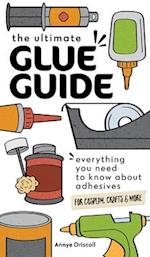 The Ultimate Glue Guide