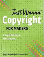 Just Wanna Copyright for Makers