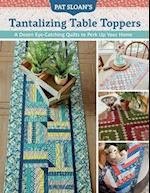 Pat Sloan's Tantalizing Table Toppers